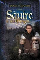 The Squire and the Knight 1602903336 Book Cover