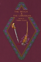 The Witch & The Librarian : Book #3: ~Taking Flight~ 1690178574 Book Cover