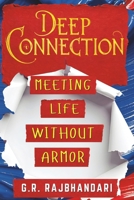 Deep Connection: Meeting Life Without Armor (Deep Connection Trilogy) B0GH8H4YTJ Book Cover