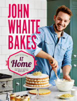 John Whaite Bakes at Home 0755365127 Book Cover