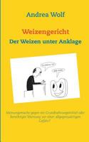 Weizengericht: Der Weizen unter Anklage 3741271128 Book Cover