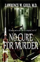 No Cure For Murder 0615575072 Book Cover