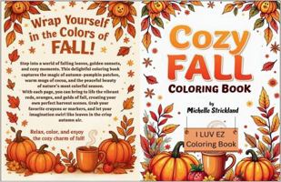 Cozy Fall Coloring Book: I LUV EZ Coloring Book 1969101113 Book Cover