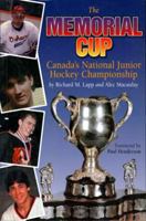 The Memorial Cup: Canada's National Junior Hockey Championship 1550171704 Book Cover