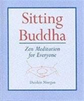 Sitting Buddha: Zen Meditation for Everyone 0954913906 Book Cover
