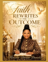 Faith Rewrites The Outcome B0GYT9QBMH Book Cover
