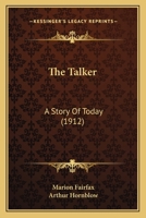 The Talker: A Story Of Today 1011647192 Book Cover