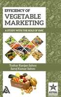 Efficiency of Vegetable Marketing: A Study with the Role of RMC 939037152X Book Cover