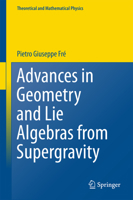 Advances in Geometry and Lie Algebras from Supergravity 3030090051 Book Cover