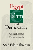 Egypt Islam and Democracy: Critical Essays 9774243773 Book Cover