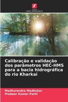 Calibração e validação dos parâmetros HEC-HMS para a bacia hidrográfica do rio Kharkai (Portuguese Edition) 6208378397 Book Cover