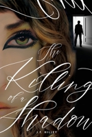 The Killing of a Shadow 1662918496 Book Cover
