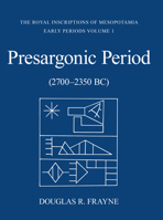 Pre-Sargonic Period: Early Periods, Volume 1 (2700-2350 BC) (RIM The Royal Inscriptions of Mesopotamia) 1487545134 Book Cover