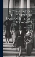 A Compilation of Maryland Laws of Interest to Women 1022082590 Book Cover