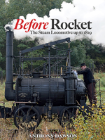 Before Rocket: The Steam Locomotive Up to 1829 1911658255 Book Cover