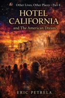 Other Lives, Other Places - Part 4: Hotel California and The American Dream: Hotel California and The American Dream: From Black-and-White to Technicolor B0H4S4BG8T Book Cover