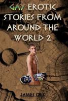 Gay Erotic Short Stories from Around the World 2 1494989050 Book Cover