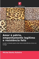 Amor à pátria, empenhamento legítimo e resistência feliz (Portuguese Edition) 6208546230 Book Cover