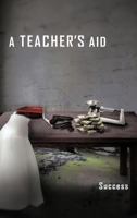 A Teacher's Aid 1463430787 Book Cover