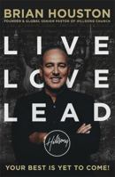 Live Love Lead: Your Best Is Yet to Come! 1455533440 Book Cover