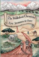 The Walkabout Chronicles: Epic Journeys by Foot (The Chronicles Series #1) 1533269742 Book Cover