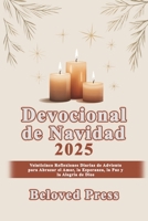 Devocional de Navidad 2025: Veinticinco Reflexiones Diarias de Adviento para Abrazar el Amor, la Esperanza, la Paz y la Alegría de Dios (Spanish Edition) B0FRMRNMPD Book Cover