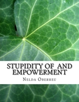 Stupidity Of And Empowerment 1548573116 Book Cover