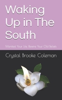 Waking up in the South: Manifest Your Life. Rewire Your Old Beliefs B0FM3HPZWK Book Cover