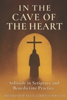 Cave of the Heart: Solitude in Scripture and Benedictine Practice B0FS88CMVP Book Cover