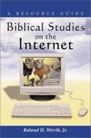 Biblical Studies On The Internet: A Resource Guide 0786413271 Book Cover
