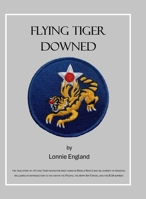 Flying Tiger Downed B0GWRRPNWJ Book Cover