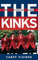 The Kinks: A Thoroughly English Phenomenon 1442235411 Book Cover