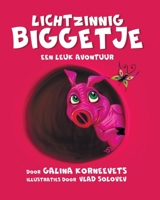 Lichtzinnig Biggetje: Een Leuk Avontuur B0CFCXD2Y4 Book Cover