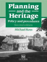 Planning and the Heritage: Policy and procedures 1138978515 Book Cover