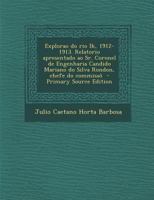 Explorao Do Rio Ik, 1912-1913. Relatorio Apresentado Ao Sr. Coronel de Engenharia Candido Mariano Do Silva Rondon, Chefe Do Commisso 1289618534 Book Cover