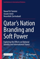 Qatar's Nation Branding and Soft Power: Exploring the Effects on National Identity and International Stance 3031246535 Book Cover