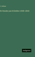 De Danske paa Schelden (1808-1809) (Danish Edition) 3563926689 Book Cover