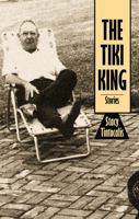 The Tiki King: Stories 0804011273 Book Cover