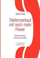 Telefonverkauf mit noch mehr Power: Kunden gewinnen, betreuen und halten 3833441747 Book Cover