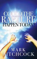 Could the Rapture Happen Today? 1590523431 Book Cover