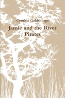 'Jamie and the River Pirates' 1291355308 Book Cover