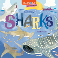 Hello, World! Kids' Guides: Exploring Sharks 0593564812 Book Cover
