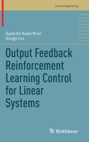 Output Feedback Reinforcement Learning Control for Linear Systems 3031158571 Book Cover