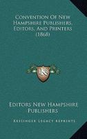 Convention of New Hampshire Publishers, Editors, and Printers 1164612441 Book Cover