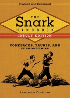 The Snark Handbook: Insult Edition: Comebacks, Taunts, and Effronteries 1616080590 Book Cover