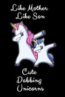 Like Mother Like Son Cute Dabbing Unicorn: A Cute Mother And Son Matching Unicorns Notebook And Composition Book 1082331007 Book Cover