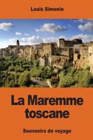 La Maremme Toscane - Souvenirs de Voyage 1542463254 Book Cover