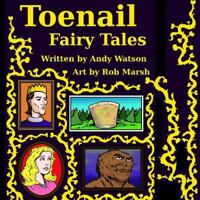 Toenail Fairy Tales: The Smelly Sequel! 1940520827 Book Cover