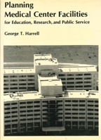Planning Medical Center Facilities for Education, Research and Public Service 0271011637 Book Cover