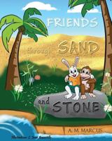 Friends Through Sand And Stone 1519422180 Book Cover